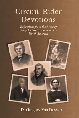 Circuit Rider Devotions (Pobožnosti pro jezdce na okruhu): Rozjímání ze života prvních metodistických kazatelů v Severní Americe, 2. díl - Circuit Rider Devotions: Reflections from the Lives of Early Methodist Preachers in North America