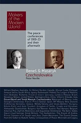 Eduard Beneš a Tomáš Masaryk: Československo: Mírové konference v letech 1919-23 a jejich důsledky - Eduard Benes and Tomas Masaryk: Czechoslovakia: The Peace Conferences of 1919-23 and Their Aftermath