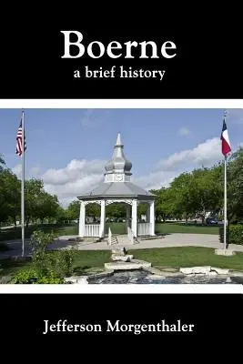 Boerne: Krátká historie - Boerne: A Brief History
