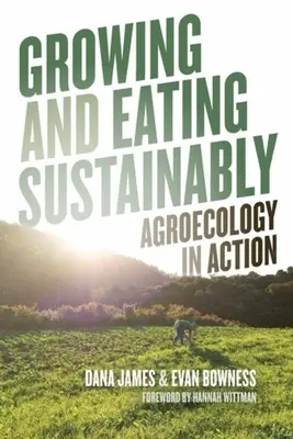 Udržitelné pěstování a stravování: Agroekologie v praxi - Growing and Eating Sustainably: Agroecology in Action