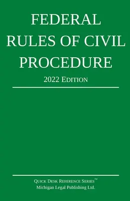 Federální pravidla občanského soudního řízení; vydání z roku 2022: se zákonným dodatkem - Federal Rules of Civil Procedure; 2022 Edition: With Statutory Supplement