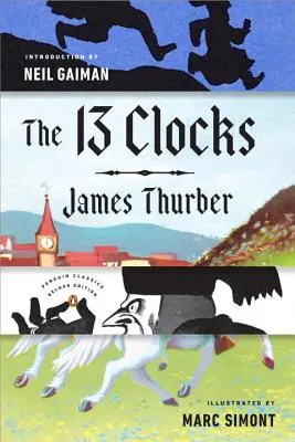 Třináct hodin: (Penguin Classics Deluxe Edition) - The 13 Clocks: (Penguin Classics Deluxe Edition)