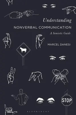 Porozumění neverbální komunikaci: Sémiotický průvodce - Understanding Nonverbal Communication: A Semiotic Guide