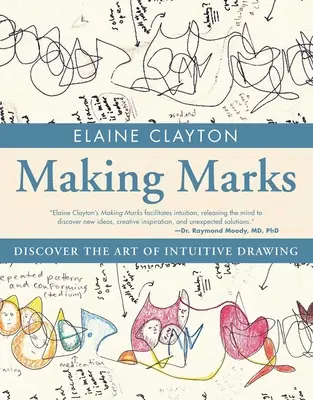 Vytváření značek: Objevte umění intuitivní kresby - Making Marks: Discover the Art of Intuitive Drawing