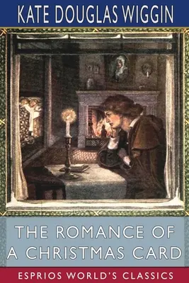Romance o vánoční pohlednici (Esprios Classics) - The Romance of a Christmas Card (Esprios Classics)