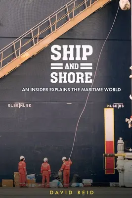 Loď a břeh: Znalec vysvětluje námořní svět - Ship and Shore: An Insider Explains the Maritime World