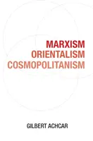 Marxismus, orientalismus, kosmopolitismus - Marxism, Orientalism, Cosmopolitanism