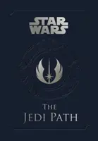 Star Wars - Cesta Jediů: Příručka pro studenty Síly - Cesta Jedi: Příručka pro studenty Síly - Star Wars - the Jedi Path: A Manual for Students of the Force - The Jedi Path: A Manual for Students of the Force