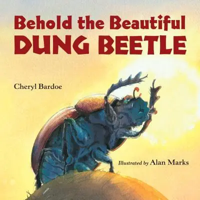 Pohleďte na krásného hovnivála - Behold the Beautiful Dung Beetle