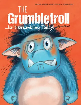The Grumbletroll . Dnes už nebrumlá! - The Grumbletroll . . . Isn't Grumbling Today!