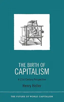Zrození kapitalismu: Perspektiva 21. století - The Birth of Capitalism: A 21st Century Perspective