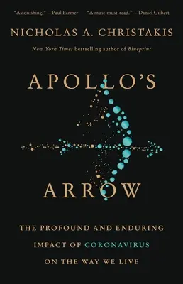 Apollonův šíp: Vliv koronaviru na způsob, jakým žijeme, je hluboký a trvalý. - Apollo's Arrow: The Profound and Enduring Impact of Coronavirus on the Way We Live