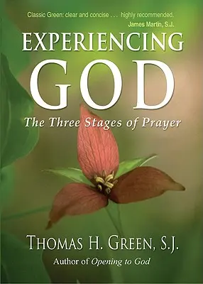 Prožívání Boha: Tři fáze modlitby - Experiencing God: The Three Stages of Prayer
