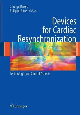 Zařízení pro srdeční resynchronizaci:: Technologické a klinické aspekty - Devices for Cardiac Resynchronization:: Technologic and Clinical Aspects