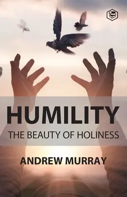 Pokora Krása svatosti - Humility The Beauty of Holiness