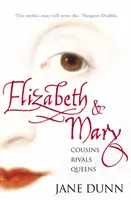 Alžběta a Marie - sestřenice, rivalky, královny - Elizabeth and Mary - Cousins, Rivals, Queens