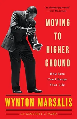 Moving to Higher Ground: Jak může jazz změnit váš život - Moving to Higher Ground: How Jazz Can Change Your Life