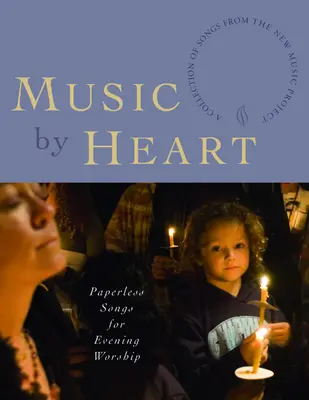 Hudba podle srdce: Písně pro večerní bohoslužbu bez papíru - Music by Heart: Paperless Songs for Evening Worship