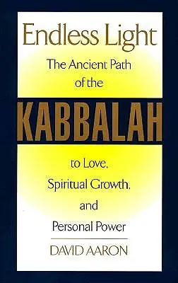 Nekonečné světlo: Starobylá cesta kabaly - Endless Light: The Ancient Path of Kabbalah