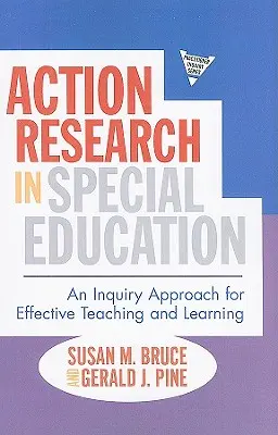 Akční výzkum ve speciální pedagogice: An Inquiry Approach for Effective Teaching and Learning (Výzkumný přístup k efektivní výuce a učení) - Action Research in Special Education: An Inquiry Approach for Effective Teaching and Learning