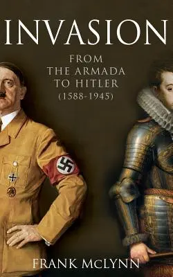 Invaze: Od Armady po Hitlera (1588-1945) - Invasion: From The Armada to Hitler (1588-1945)