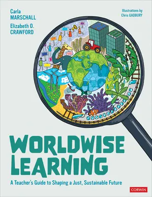 Worldwise Learning: A Teacher´s Guide to Shaping a Just, Sustainable Future (Průvodce pro učitele, jak utvářet spravedlivou a udržitelnou budoucnost) - Worldwise Learning: A Teacher′s Guide to Shaping a Just, Sustainable Future