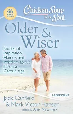 Starší a moudřejší: Příběhy plné inspirace, humoru a moudrosti o životě v určitém věku - Older & Wiser: Stories of Inspiration, Humor, and Wisdom about Life at a Certain Age