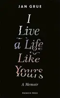 Žiju život jako ty - vzpomínky - I Live a Life Like Yours - A Memoir