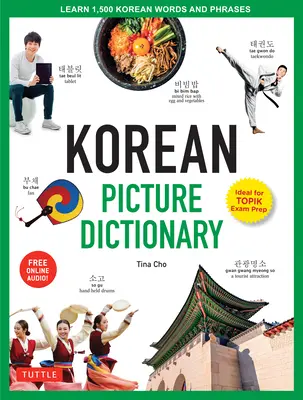 Korejský obrázkový slovník: Učte se 1 500 korejských slov a frází - Dokonalý zdroj pro vizuální studenty všech věkových kategorií - Korean Picture Dictionary: Learn 1,500 Korean Words and Phrases - The Perfect Resource for Visual Learners of All Ages