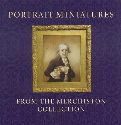 Portrétní miniatury ze sbírky Merchiston - Portrait Miniatures from the Merchiston Collection