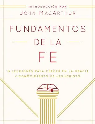 Fundamentos de la Fe (Edicin Estudiantil): 13 Lecciones Para Crecer En La Gracia Y Conocimiento de Jesucristo (Elektronická učebnice) - Fundamentos de la Fe (Edicin Estudiantil): 13 Lecciones Para Crecer En La Gracia Y Conocimiento de Jesucristo