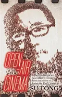 Kino pod širým nebem - vzpomínky a mikroeseje od autora knihy Zvedněte červenou lucernu - Open-Air Cinema - Reminiscences and Micro-Essays from the author of Raise the Red Lantern