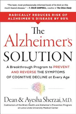 Řešení Alzheimerovy choroby: Přelomový program pro prevenci a zvrácení příznaků úpadku kognitivních funkcí v každém věku - The Alzheimer's Solution: A Breakthrough Program to Prevent and Reverse the Symptoms of Cognitive Decline at Every Age