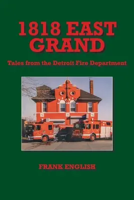 1818 East Grand: Příběhy z detroitského hasičského sboru - 1818 East Grand: Tales from the Detroit Fire Department