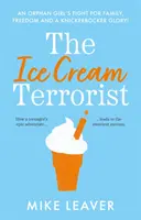 Zmrzlinový terorista - Boj osiřelé dívky za rodinu, svobodu... A Knickerbocker-Glory - Ice Cream Terrorist - An Orphan Girl's Fight For Family, Freedom... And A Knickerbocker-Glory