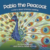 Páv Pablo - Příběh o vyhledávání pozornosti - Pablo the Peacock - A story about attention seeking
