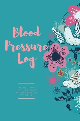 Deník krevního tlaku: Deník: Denní záznamník pro sledování a monitorování hodnot krevního tlaku, poznámky o zdraví srdce, deník - Blood Pressure Log: Daily Record Book To Monitor & Track Blood Pressure Readings, Heart Health Notes, Journal