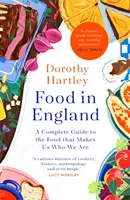 Jídlo v Anglii - Kompletní průvodce jídlem, které nás dělá tím, kým jsme - Food In England - A complete guide to the food that makes us who we are