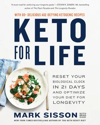 Keto na celý život: Vraťte svůj biologický čas do 21 dnů a optimalizujte svou dietu pro dlouhověkost. - Keto for Life: Reset Your Biological Clock in 21 Days and Optimize Your Diet for Longevity