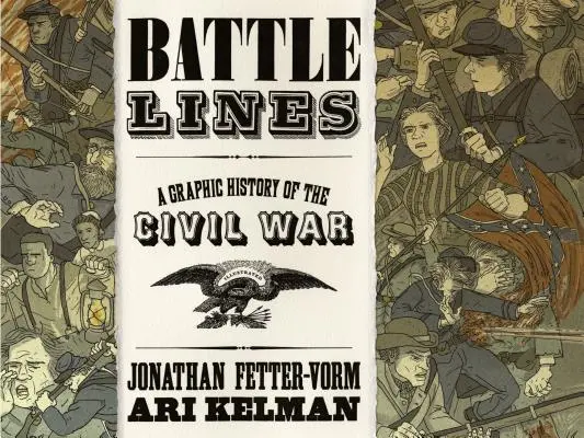 Bitevní linie: A Graphic History of the Civil War (Grafické dějiny občanské války) - Battle Lines: A Graphic History of the Civil War