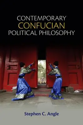 Současná konfuciánská politická filozofie: K progresivnímu konfucianismu - Contemporary Confucian Political Philosophy: Toward Progressive Confucianism