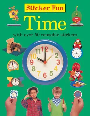 Zábava se samolepkami: S více než 50 opakovaně použitelnými samolepkami - Sticker Fun: Time: With Over 50 Reusable Stickers