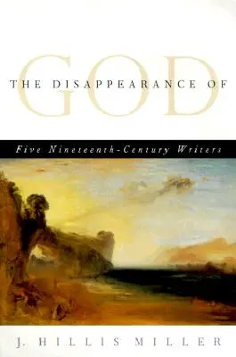 Zmizení Boha: Pět spisovatelů devatenáctého století - The Disappearance of God: Five Nineteenth-Century Writers