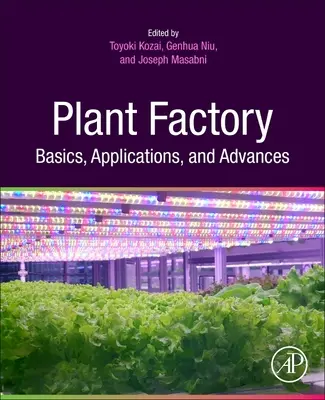 Základy, aplikace a pokroky v oblasti Plant Factory - Plant Factory Basics, Applications and Advances