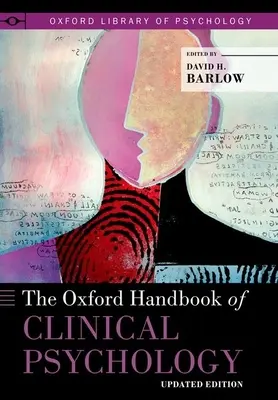 Oxfordská příručka klinické psychologie: Aktualizované vydání: Příručka psychologické psychologie - The Oxford Handbook of Clinical Psychology: Updated Edition