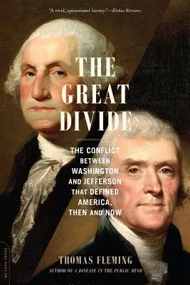 Velká propast: Velká bitva: konflikt mezi Washingtonem a Jeffersonem, který určil Ameriku tehdy i dnes - The Great Divide: The Conflict Between Washington and Jefferson That Defined America, Then and Now