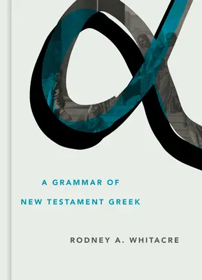 Gramatika novozákonní řečtiny - A Grammar of New Testament Greek
