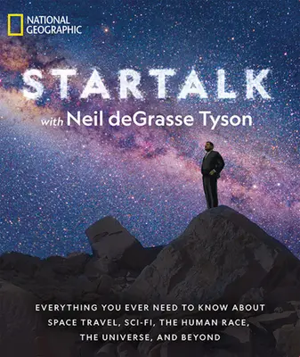 Startalk: Vše, co jste kdy potřebovali vědět o cestování vesmírem, sci-fi, lidské rase, vesmíru a dalších věcech. - Startalk: Everything You Ever Need to Know about Space Travel, Sci-Fi, the Human Race, the Universe, and Beyond