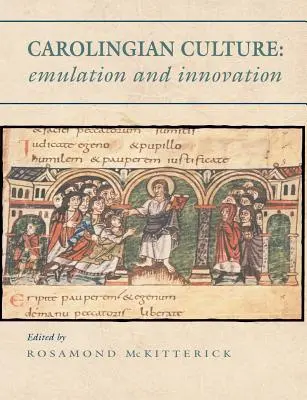 Karolinská kultura: Carolínská tradice: napodobování a inovace - Carolingian Culture: Emulation and Innovation
