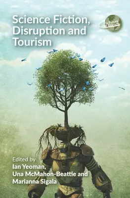 Science fiction, rozvrat a cestovní ruch - Science Fiction, Disruption and Tourism